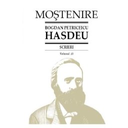 Scrieri Vol.13 - Bogdan Petriceicu Hasdeu