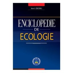 Enciclopedie de ecologie - Ion I. Dediu