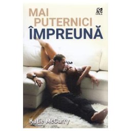 Mai puternici impreuna - Katie McGarry