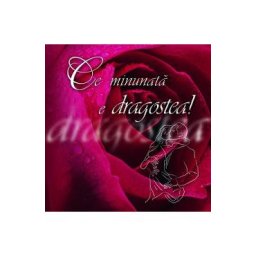 Ce minunata e dragostea! - Ed. romantica