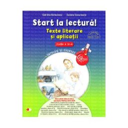 Start la lectura! Texte literare si aplicatii - Clasa 4 - Gabriela Barbulescu, Daniela Elena Ionita