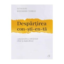 Despartirea constienta - Katherine Woodward Thomas