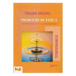 Probleme de fizica - Clasa 10-Bacalaureat - Traian Anghel