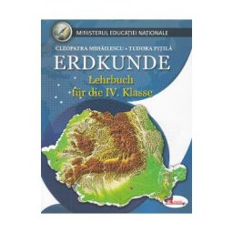 Geografie - Clasa 4 - Manual (Lb. Germana) - Cleopatra Mihailescu, Tudora Pitila