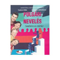 Educatie civica - Clasa 4 - Manual (Lb. Maghiara) - Tudora Pitila, Cleopatra Mihailescu