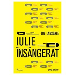Iulie insangerat - Joe R. Lansdale