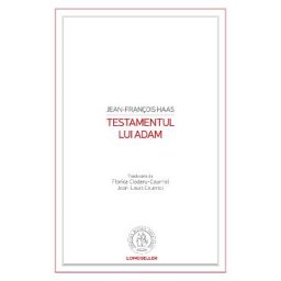 Testamentul lui Adam - Jean-Francois Haas