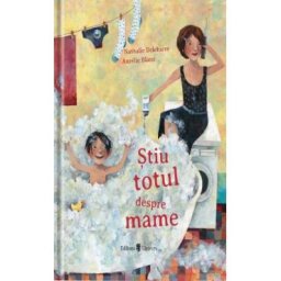 Stiu totul despre mame - Nathalie Delebarre, Aurelie Blanz