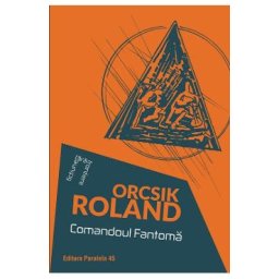 Comandoul Fantoma - Orcsik Roland