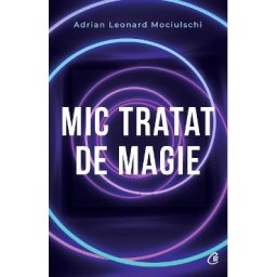 Mic tratat de magie - Adrian Leonard Mociulschi