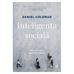 Inteligenta sociala - Daniel Goleman