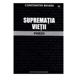 Suprematia vietii - Constantin Bihara