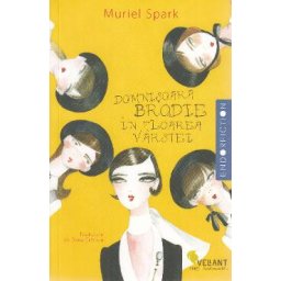 Domnisoara Brodie in floarea varstei - Muriel Spark