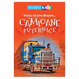 Vreau sa stiu despre... camioane puternice