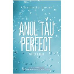 Anul tau perfect. Partea a doua - Charlotte Lucas