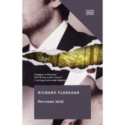 Persoana intai - Richard Flanagan
