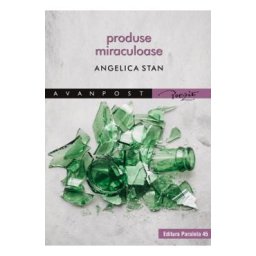 Produse miraculoase - Angelica Stan