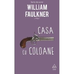 Casa cu coloane - William Faulkner
