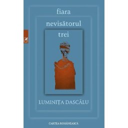 Fiara. Nevisatorul. Trei - Luminita Dascalu