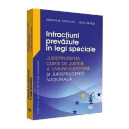 Infractiuni prevazute in legi speciale - Adrian M. Truichici, Luiza Neagu