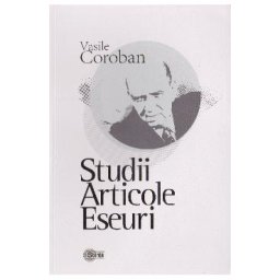 Studii. Articole. Eseuri - Vasile Coroban