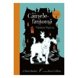 Cainele fantoma. Tatanus Piparus - Claire Barker, Ross Collins