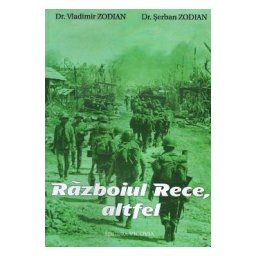 Razboiul Rece, altfel - Vladimir Zodian, Serban Zodian