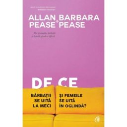 De ce barbatii se uita la meci si femeile se uita in oglinda - Allan Pease, Barbara Pease