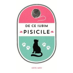 De ce iubim pisicile - Kate May
