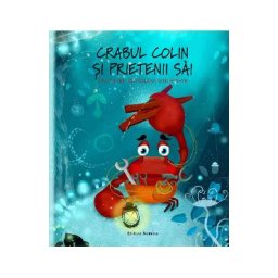 Crabul Colin si prietenii sai - Tuula Pere, Andrea Alemanno