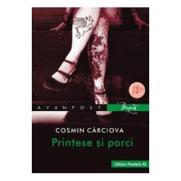 Printese si porci - Cosmin Carciova