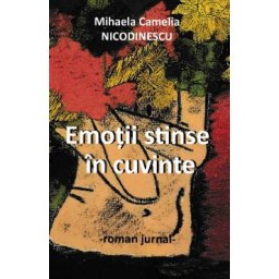 Emotii stinse in cuvinte - Mihaela Camelia Nicodinescu