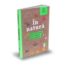 In natura. Cum sa te deconectezi si sa te regasesti prin mindfulness - Alexandra Frey, Autumn Totton