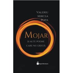 Mojar si alte poeme care nu exista - Valeriu Mircea Popa