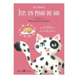 Jup, un pisoi de soi Vol.2: Orice pentru budinca - Alec Blenche, Doina Zavadschi