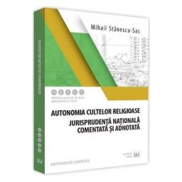 Autonomia cultelor religioase - Mihail Stanescu-Sas