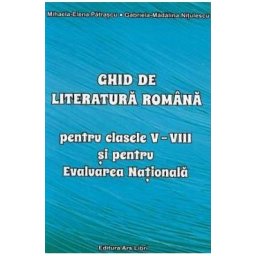 Ghid de literatura romana - Clasele 5-8 - Mihaela-Elena Patrascu