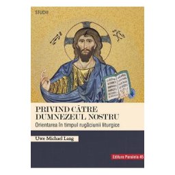 Privind catre Dumnezeul nostru - Uwe Michael Lang
