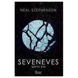 Seveneves. Sapte Eve - Neal Stephenson