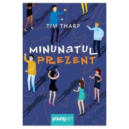Minunatul prezent - Tim Tharp
