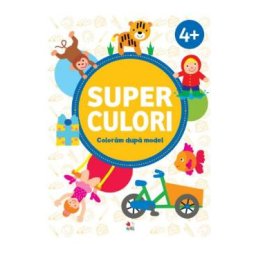 Superculori. Coloram dupa model 4+ Vol.2