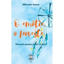 O emotie, o poveste - Mihaela Ioana