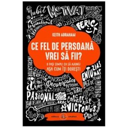 Ce fel de persoana vrei sa fii? - Keith Abraham
