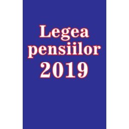 Legea pensiilor 2019