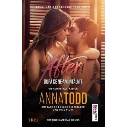 After. Dupa ce ne-am intalnit - Anna Todd
