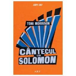 Cantecul lui Solomon - Toni Morrison