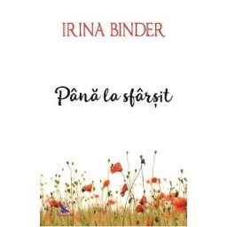 Pana la sfarsit - Irina Binder