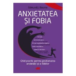 Anxietatea si fobia - Edmund J. Bourne