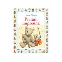 Pictam impreuna - Jane Hissey