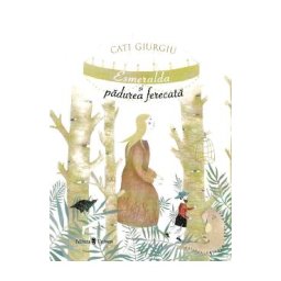 Esmeralda si padurea ferecata - Cati Giurgiu